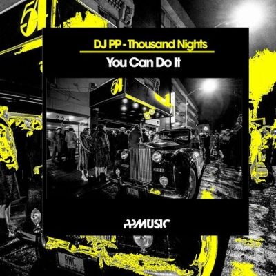 03 2020 346 091104116 DJ PP, Thousand Nights - You Can Do It / PPM369
