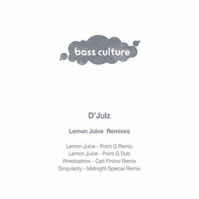 03 2020 346 09113389 D'Julz - Lemon Juice (Remixes) / Bass Culture Records
