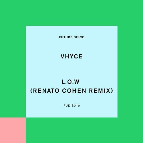 image cover: Vhyce - L.O.W (Renato Cohen Remix) / FUDIS019R