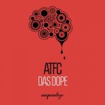 03 2020 346 09122397 ATFC - Das Dope / UNQTZ1944