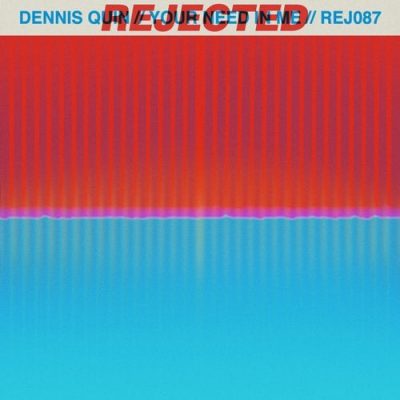 03 2020 346 09128231 Dennis Quin - Your Need In Me / Rejected
