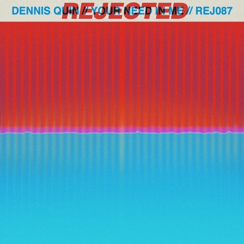 image cover: Dennis Quin - Your Need In Me / Rejected