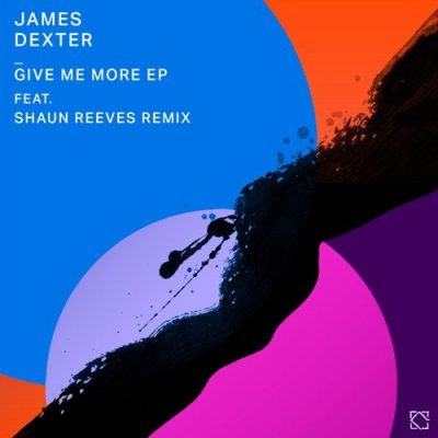 03 2020 346 09128496 James Dexter - Give Me More EP / LEFT077
