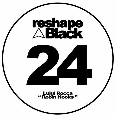 image cover: Luigi Rocca - Robin Hooks / Reshape Black