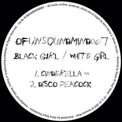 03 2020 346 09136915 Black Girl / White Girl - Cinderella 99 EP / OFUNSOUNDMIND067