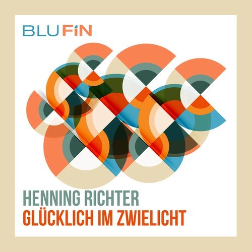 image cover: Henning Richter - Glücklich im Zwielicht / BluFin