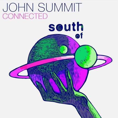 image cover: John Summit - Connected / South Of Saturn