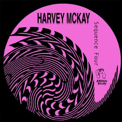 image cover: Harvey McKay - Sequence Four / Kneaded Pains