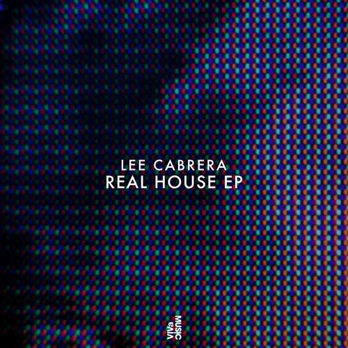 image cover: Lee Cabrera - Real House EP / VIVA167