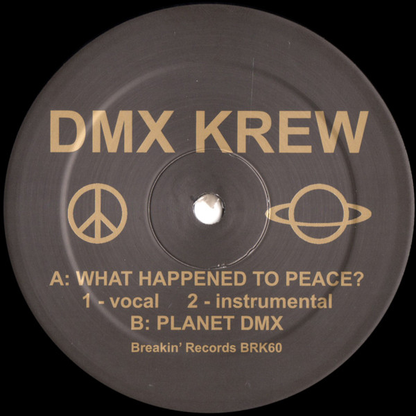 image cover: DMX Krew - What Happened To Peace? / Breakin' Records