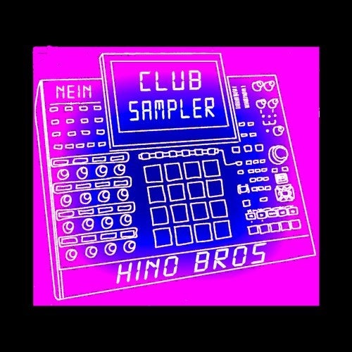 image cover: Hino Bros - Club Sampler / NEIN2011