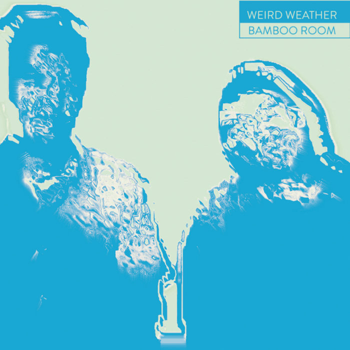 image cover: Weird Weather - Bamboo Room
