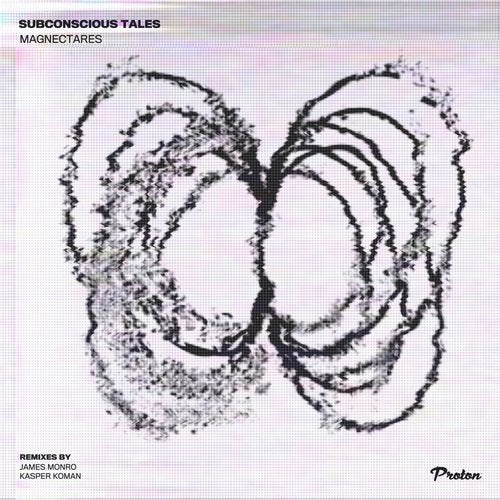 image cover: Subconscious Tales - Magnectares (James Monro, Kasper Koman Remixes) / Proton Music