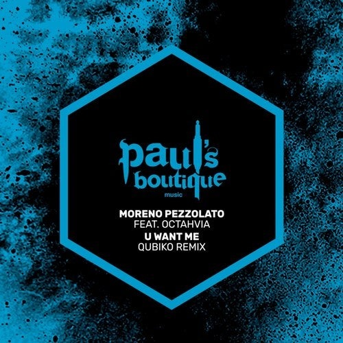 image cover: Moreno Pezzolato, Octahvia - U Want Me (Qubiko Remix) / Paul's Boutique