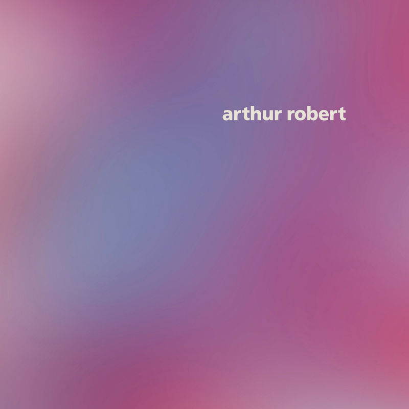 image cover: Arthur Robert - Arrival Pt. 1