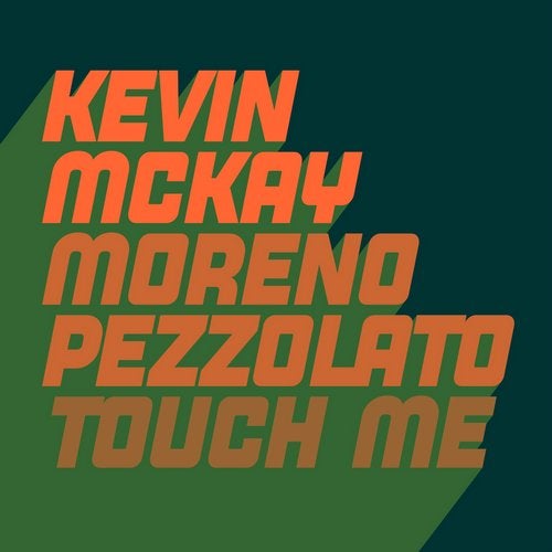 image cover: Moreno Pezzolato, Kevin McKay - Touch Me / GU481