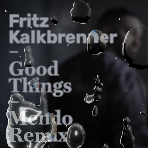 image cover: Fritz Kalkbrenner - Good Things (Mendo Remix) / 4050538607116