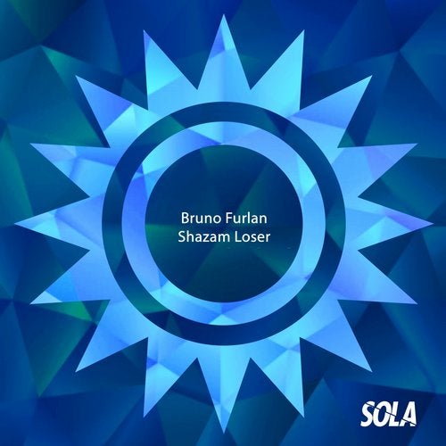 image cover: Bruno Furlan - Shazam Loser / SOLA107