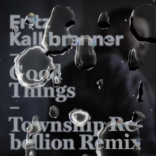 image cover: Fritz Kalkbrenner - Good Things (Township Rebellion Remix) / 4050538607130