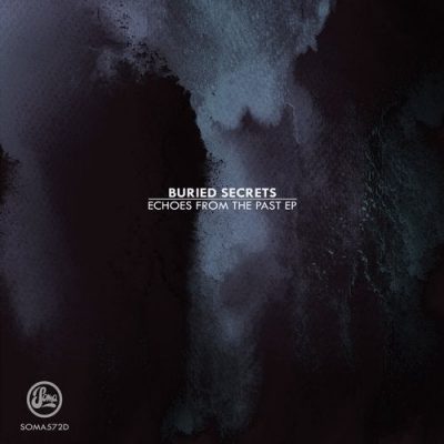 04 2020 346 09142933 Buried Secrets - Echoes From The Past EP / SOMA572D