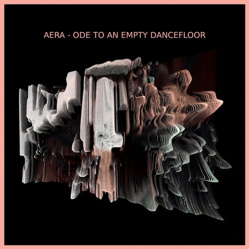 image cover: Aera - Ode To An Empty Dancefloor / AM001