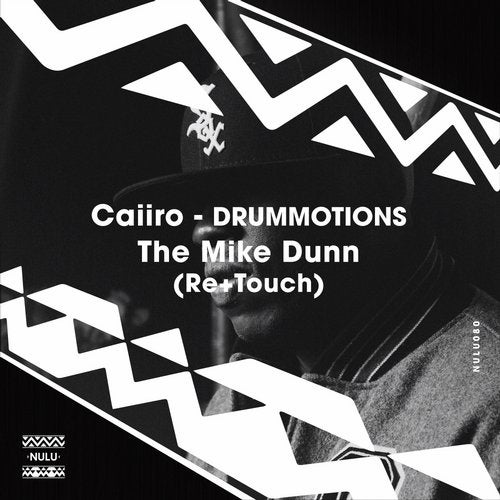 image cover: Mike Dunn, Caiiro - Drummotions - The Mike Dunn (Re & Touch) / NULU080