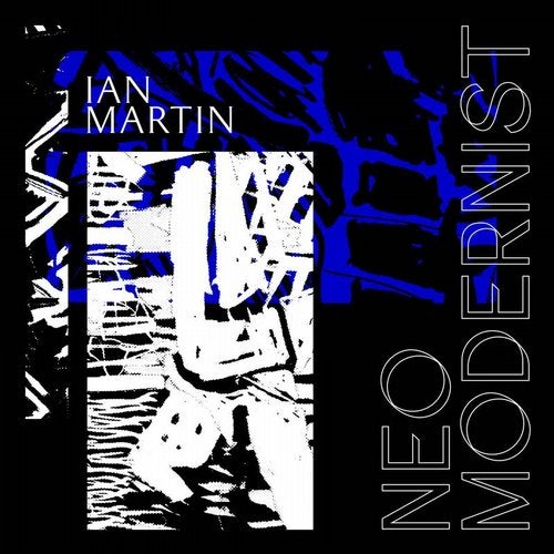 image cover: Ian Martin - Neo Modernist / PNKMN35