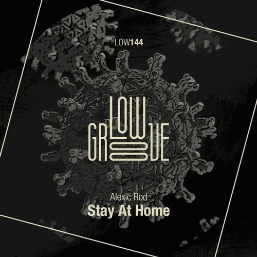 image cover: Alexic Rod - Stay At Home / LOW144