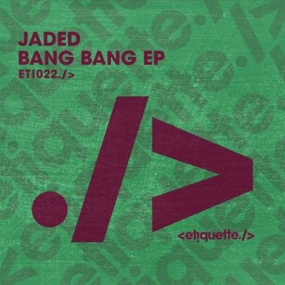 04 2020 346 09190136 Jaded - Bang Bang EP / ETI02201Z