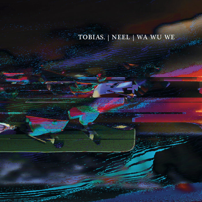image cover: Tobias. | Neel | Wa Wu We - Konstrukt 012