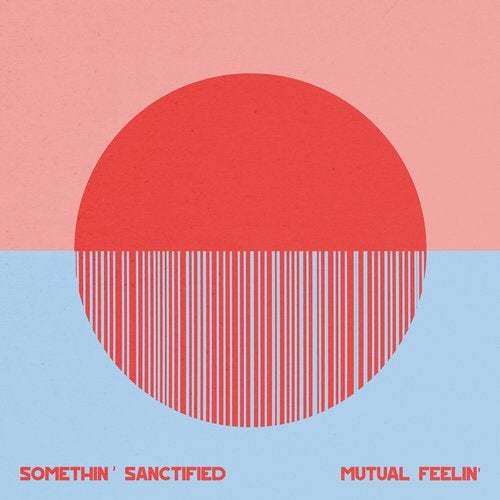 image cover: Somethin' Sanctified - Mutual Feelin' / NEEDW078