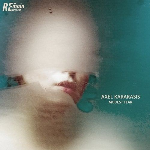 image cover: Axel Karakasis - Modest Fear / REMAINLTD125