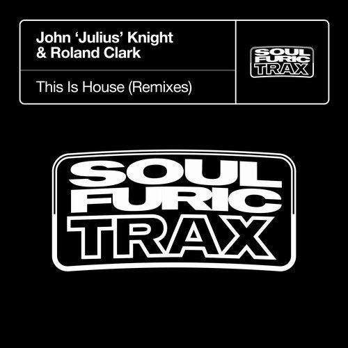 image cover: Roland Clark, Marco Lys, John 'Julius' Knight, Mattei & Omich - This Is House - Remixes / SFTD067D2