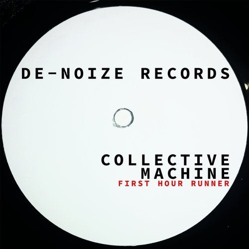 image cover: Collective Machine - First Hour Runner / DEN132