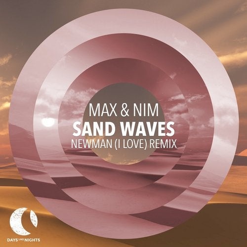 image cover: Max & Nim - Sand Waves - Newman (I Love) Remix / DLN033R