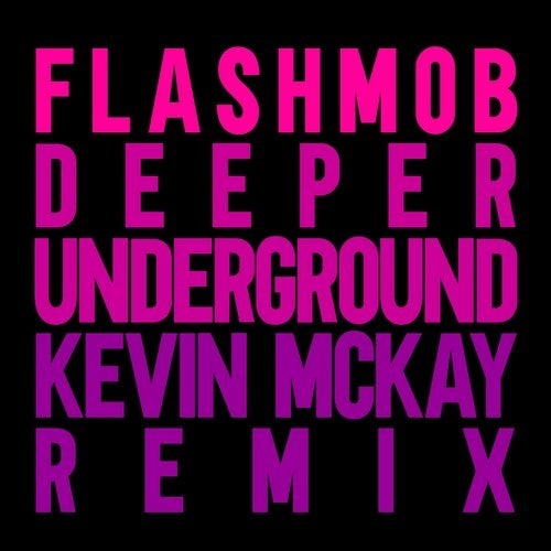 image cover: Flashmob - Deeper Underground (Kevin McKay Remix) / GU486