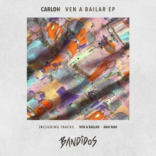image cover: Carloh - Ven A Bailar EP / BANDIDOS002