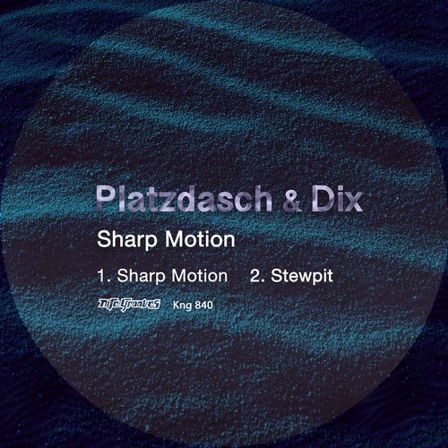 image cover: Platzdasch, Dix - Sharp Motion / KNG840