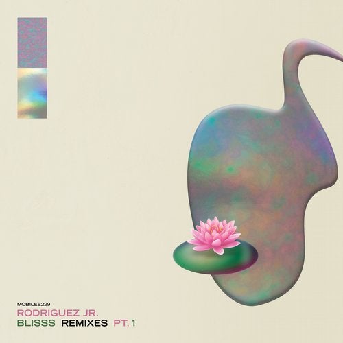 image cover: Rodriguez Jr. - Blisss Remixes Pt. 1 / MOBILEE229