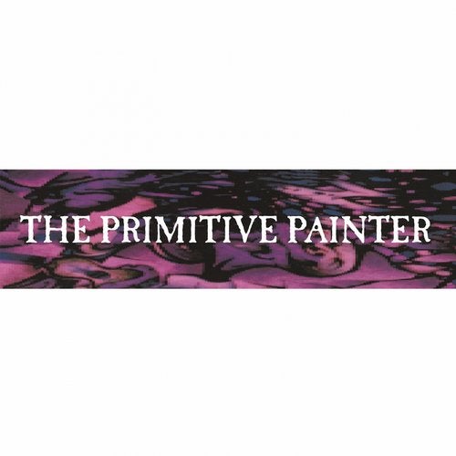 image cover: The Primitive Painter - The Primitive Painter / AMB2005D