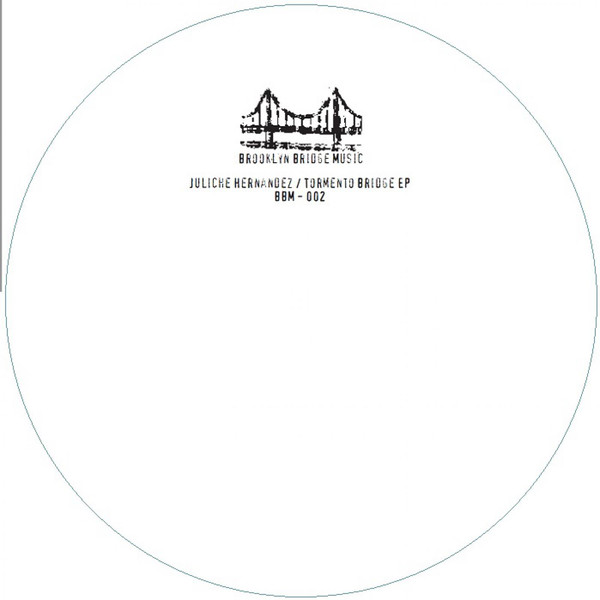 Download Juliche Hernandez - Tormento Bridge EP on Electrobuzz