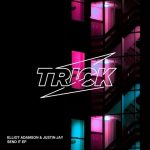 06 2020 346 29863 Justin Jay, Elliot Adamson - Send It EP / TRICK009