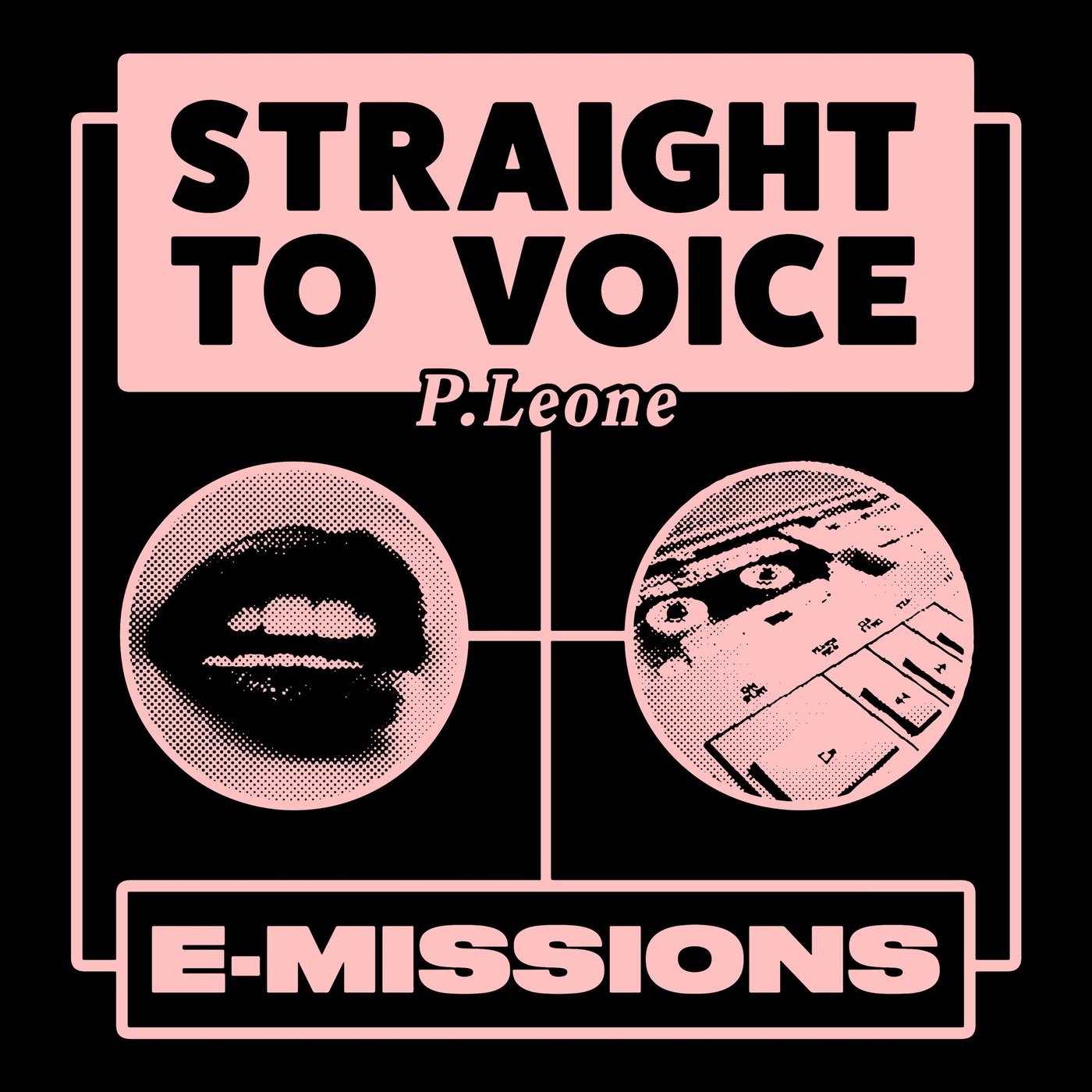image cover: P.leone - Straight To Voice / E-Missions