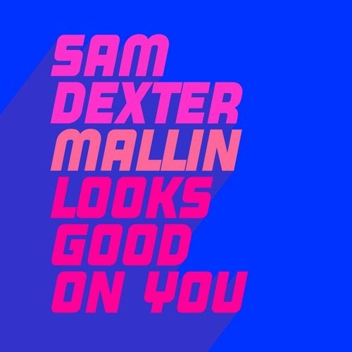 image cover: Sam Dexter, Mallin - Looks Good On You / GU496