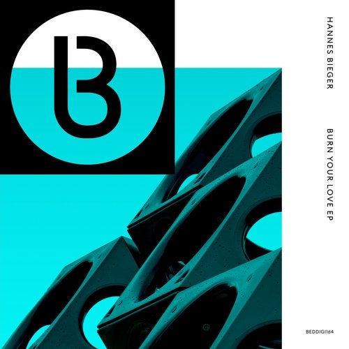 image cover: Hannes Bieger, Juan Hansen - Burn Your Love EP / BEDDIGI164