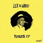 06 2020 346 35363 Lex & Wood - Ruthless / COH001