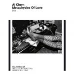 06 2020 346 35447 Al Chem - Metaphysics Of Love EP (incl. Remixes By Shahrokh Dini, Michael Reinboth) / CPT5713