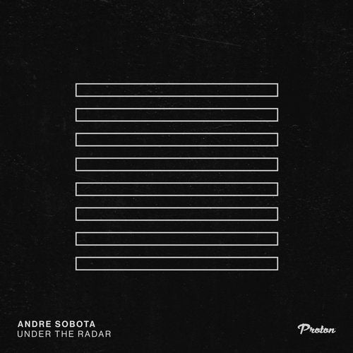 image cover: Andre Sobota - Under the Radar / PROTON0468