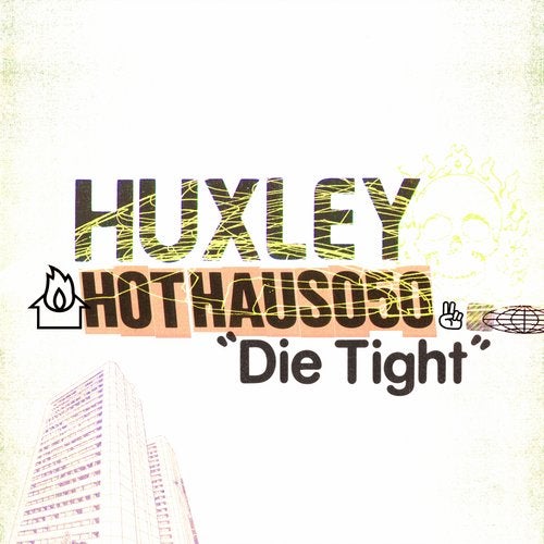 image cover: Huxley - Die Tight / HOTHAUS050