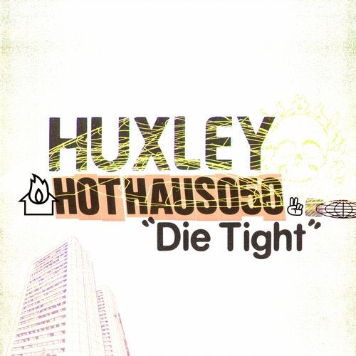 Download Huxley - Die Tight on Electrobuzz